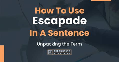 escapade pronunciation|use escapade in a sentence.